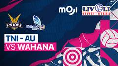 Full Match  | TNI - AU vs Wahana | Livoli Divisi Utama Putri 2022