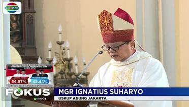 Uskup Agung Jakarta Minta Umat Jaga Persatuan Bangsa - Fokus Pagi