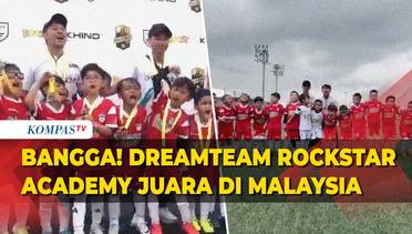 Juara di Malaysia, Dreamteam Rockstar Academy Bikin Bangga Sepak Bola Usia Dini Indonesia
