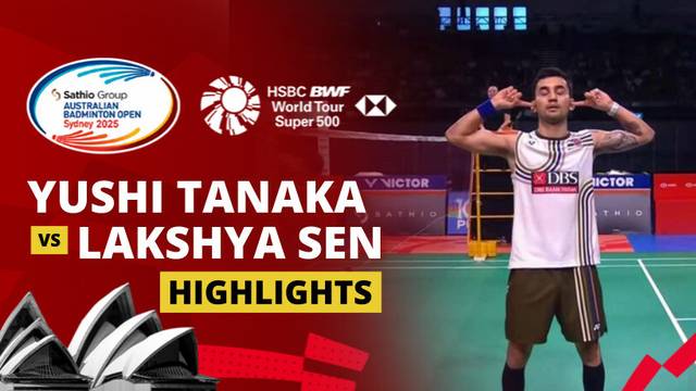 Yushi Tanaka (JPN) vs Lakshya Sen (IND) - Highlight | SATHIO GROUP Australian Open 2025