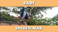 JADI SPIDERMAN 