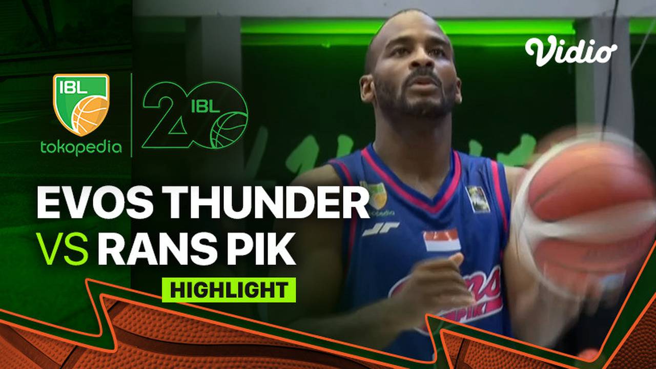 Highlights Evos Thunder Bogor vs RANS PIK Basketball IBL Tokopedia