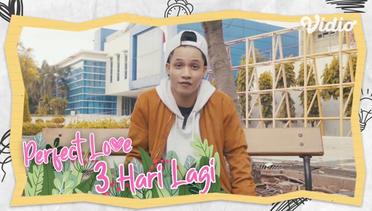Perfect Love - Vidio Original Series | 3 Hari Lagi