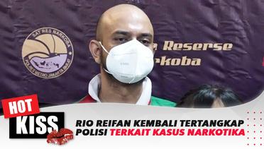 Rio Reifan Tertangkap Ke-5 Kalinya Terkait Kasus Narkotika | Hot Kiss