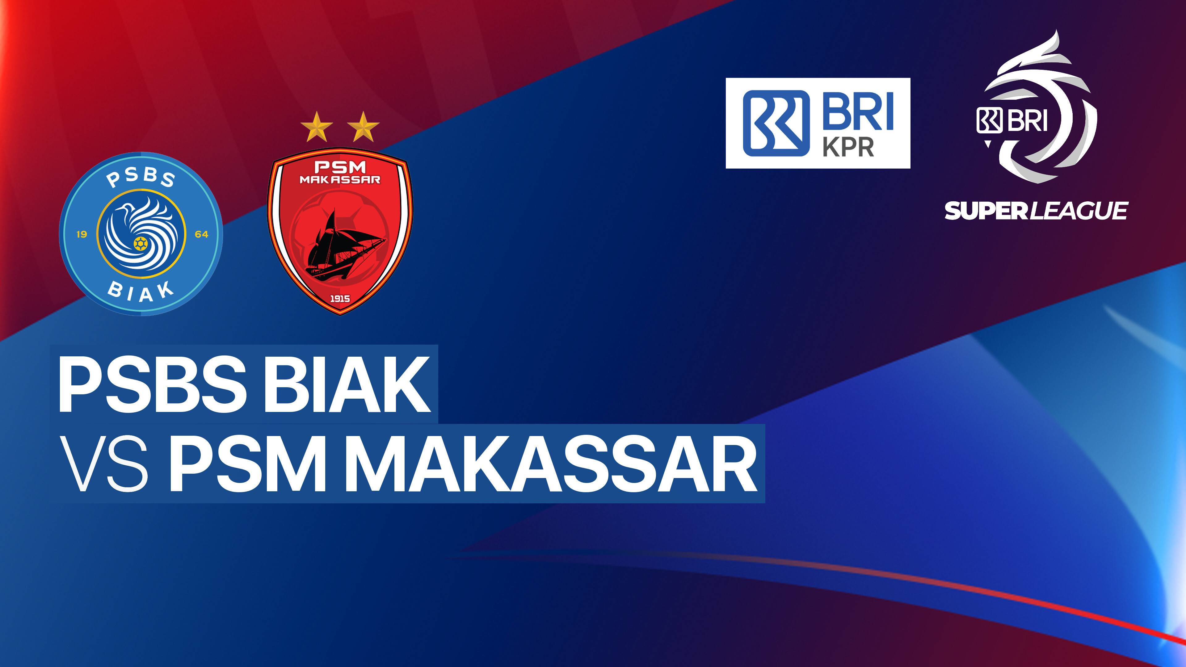 PSBS Biak vs PSM Makassar