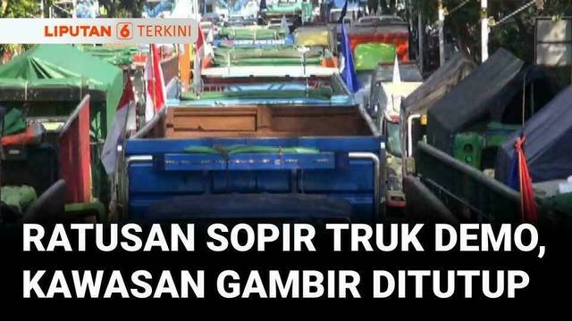 Ratusan Sopir Truk Demo Kebijakan ODOL, Kawasan Gambir Ditutup Total | Liputan 6