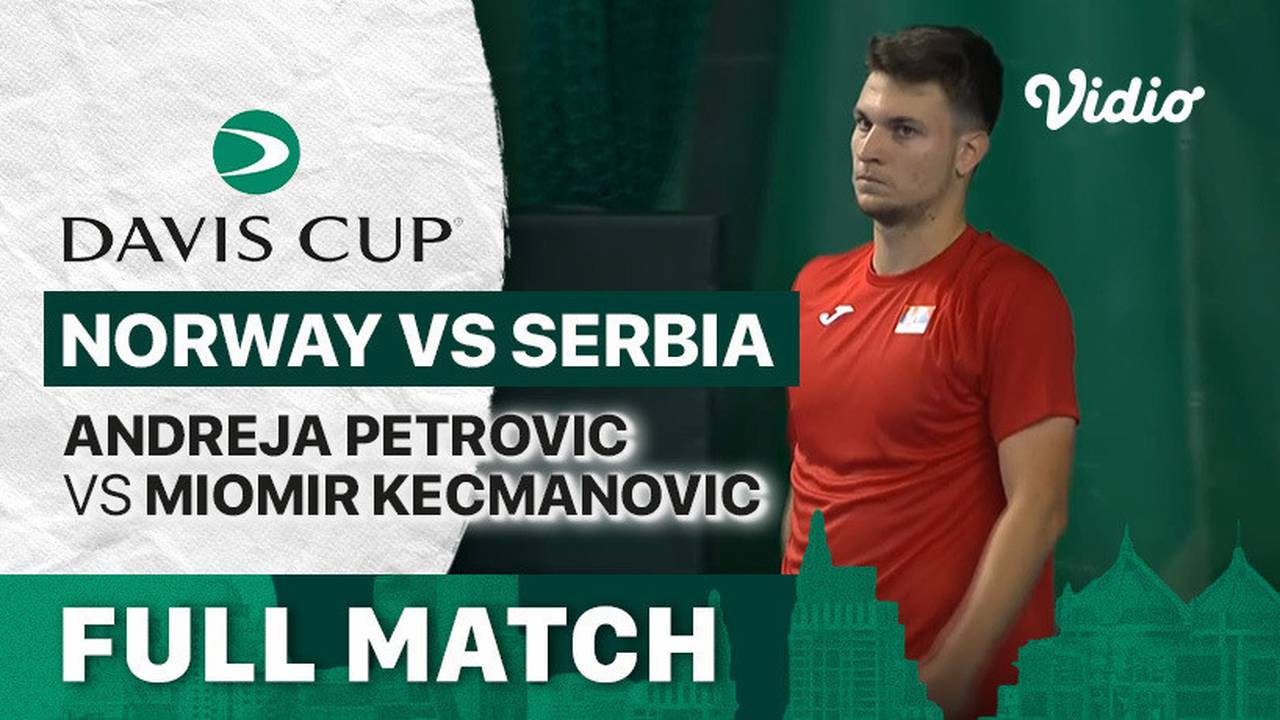 Full Match Norway vs Serbia Day 1 Andreja Petrovic vs Miomir Kecmanovic Davis Cup 2023