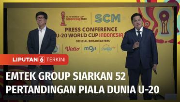 Emtek Group Jadi Official Broadcaster Piala Dunia U-20 Indonesia 2023 | Liputan 6