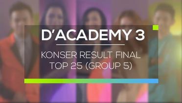 D'Academy 3 - Konser Result Final Top 25 (Group 5)