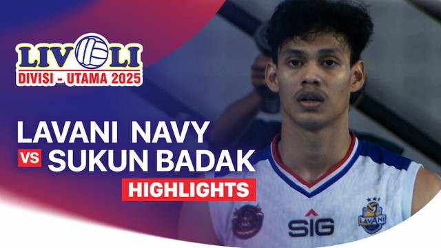 Putra: Lavani Navy vs Sukun Badak - Highlight | Livoli Divisi Utama 2025