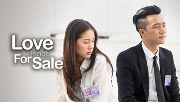 Love Is Not For Sale - Episode 19 - Posisi Baru Duoduo [Indonesian Sub]