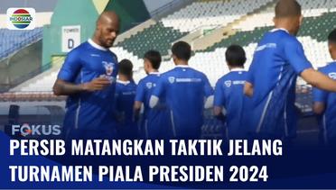 Persib Mantapkan Strategi Jelang Turnamen Piala Presiden 2024 | Fokus