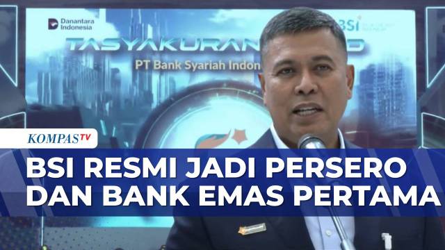 BSI Resmi Naik Kelas Sebagai Persero, Mayoritas Pembiayaan ke Segmen Konsumer dan Ritel