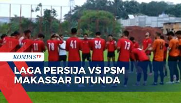 Laga Persija VS PSM Makassar Ditunda, PT LIB Tak Jelaskan Alasan Penundaan