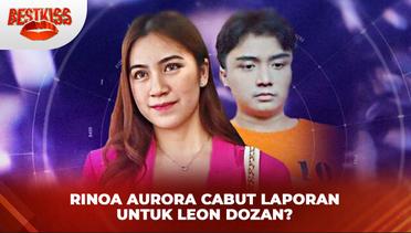 Leon Dozan Akan Bebas, Benarkah Rinoa Aurora Mencabut Laporannya? | Best Kiss
