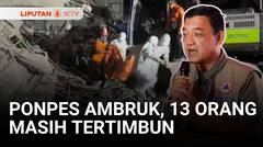 13 Orang Masih Tertimbun Reruntuhan Ponpes di Sidoarjo, Pencarian Dilanjutkan | Liputan 6