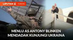 Menlu AS Antony Blinken Mendadak Kunjungi Ukraina di Tengah Konflik Regional | Liputan 6