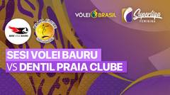 Full Match | Sesi Volei Bauru vs Dentil Praia Clube | Brazilian Women's Volleyball League 2022/2023