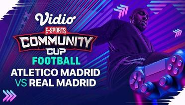 Vidio Community Cup Football Season 3 | Atletico Madrid vs Real Madrid