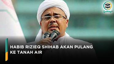 Habib Rizieq Shihab Umumkan Tanggal Kepulangan ke Indonesia