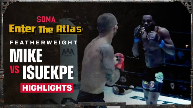 Mikhail Gritsanenko vs Isuekpe Emmanuel - Highlight | Soma "Enter The Atlas"