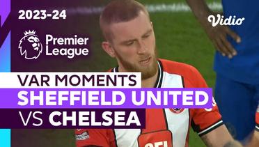 Momen VAR | Sheffield United vs Chelsea | Premier League 2023/24