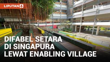 Upaya Pemerintah Singapura Setarakan Difabel Lewat Enabling Village