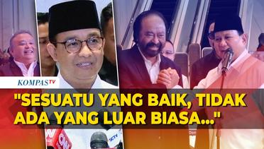 Tanggapan Anies soal Pertemuan Prabowo dan Surya Paloh: Tidak Ada yang Luar Biasa