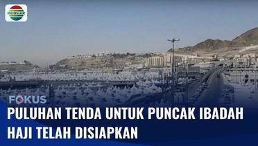 Jelang Puncak Ibadah Haji, Berbagai Fasilitas Telah Disiapkan untuk Jemaah Haji Indonesia | Fokus