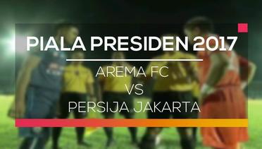 Arema FC vs Persija Jakarta - Piala Presiden 2017