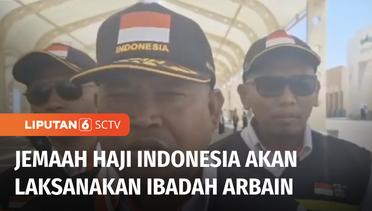 Jemaah Haji Indonesia Gelombang Kedua Akan Laksanakan Ibadah Arbain | Liputan 6