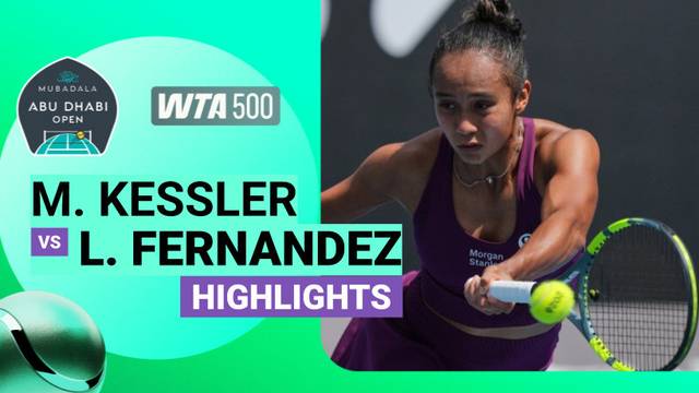 McCartney Kessler vs Leylah Fernandez - Highlight | WTA 500: Mubadala Abu Dhabi Open presented by Abu Dhabi Sports Council 2026
