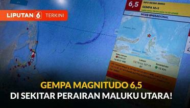 Gempa Magnitudo 6,5 Guncang Perairan di Sekitar Maluku Utara, Potensi Tsunami? | Liputan 6