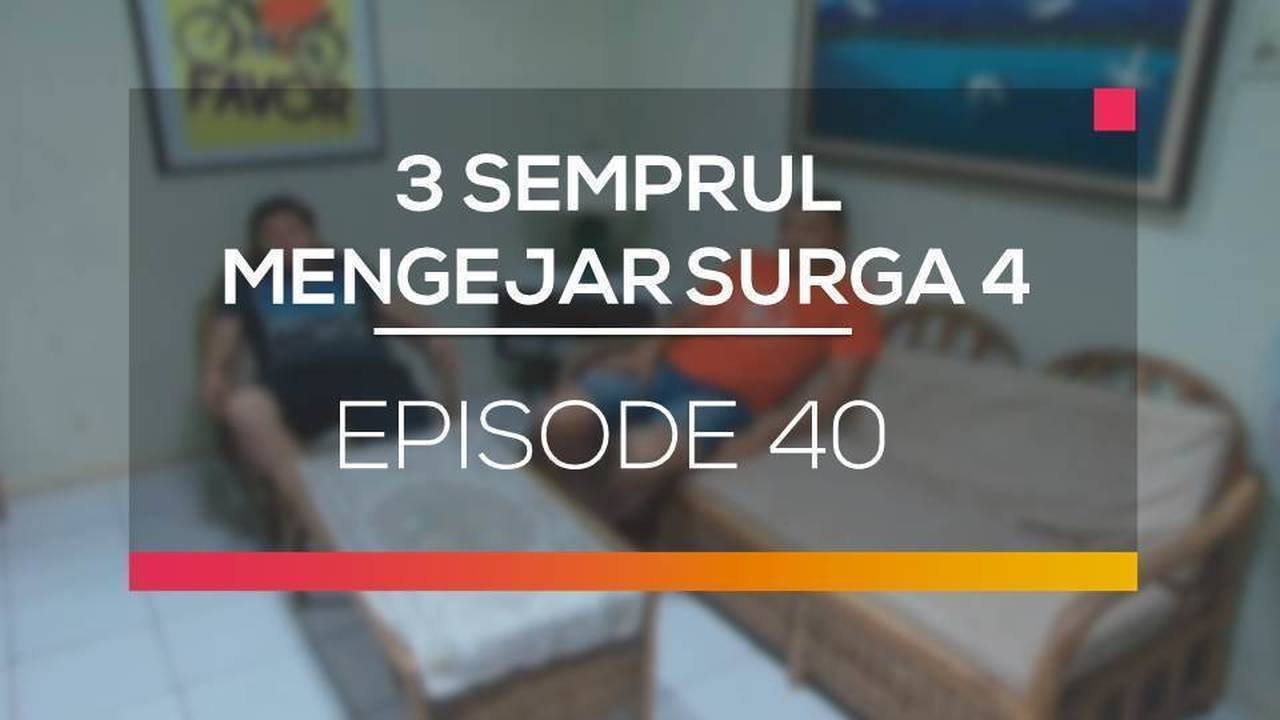 3 Semprul Mengejar Surga 4 Episode 40 Vidio