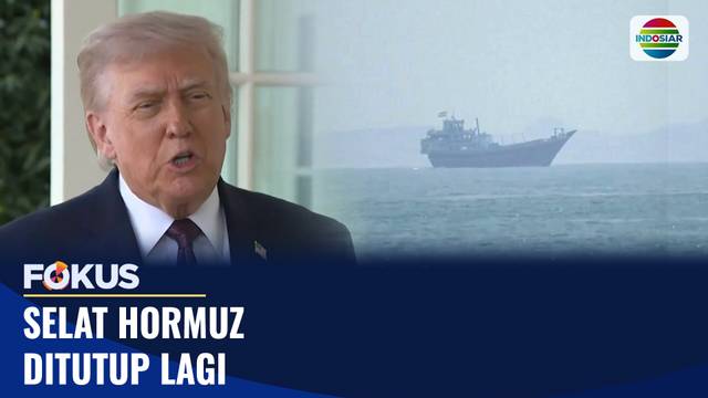 Selat Hormuz Ditutup Lagi | Fokus