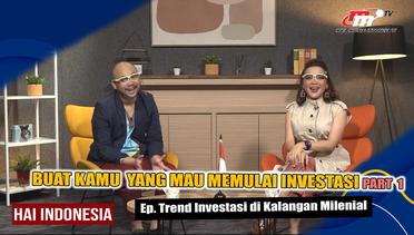 Hai Indonesia | Trend Investasi di Kalangan Milenial Part.(1/5)