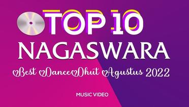 Chart Dangdut Terbaik Agustus 2022 - NAGASWARA TOP 10 DanceDhut (MV Full)