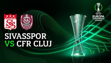 Full Match - Sivasspor vs CFR Cluj | UEFA Europa Conference League 2022/23