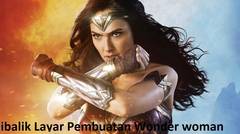 Dibalik Layar Pembuatan Wonder Woman