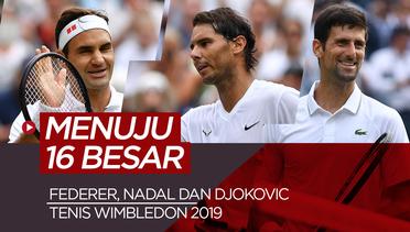 Federer, Rafael Nadal dan Novak Djokovic Tatap 16 Besar Tenis Wimbledon 2019