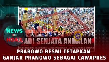 Prabowo Resmi Tetapkan Ganjar Pranowo Sebagai Cawapres | NEWS OR HOAX