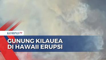 Gunung Kilauea di Hawaii Erupsi, Semburkan Air Mancur Lava