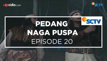 Pedang Naga Pusapa - Episode 20