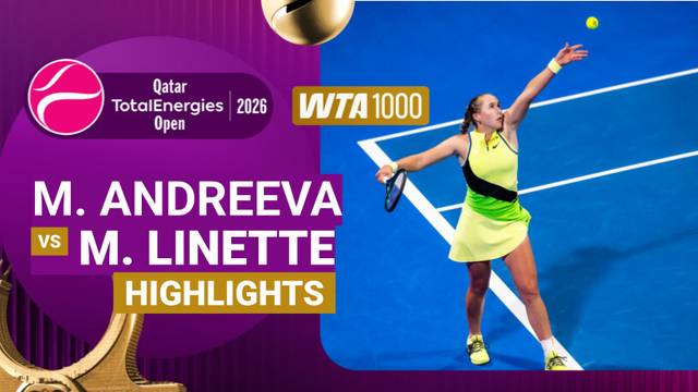 Mirra Andreeva vs Magda Linette
 - Highlight | Highlights WTA 1000: Qatar TotalEnergies Open 2026