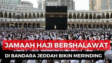 Merinding! Jamaah Haji Indonesia Bershalawat di Bandara Jeddah