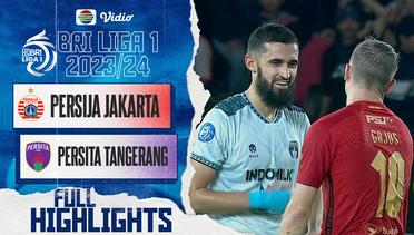 PERSIJA Jakarta VS PERSITA Tangerang - Full Highlights | BRI  Liga 1 2023/2024