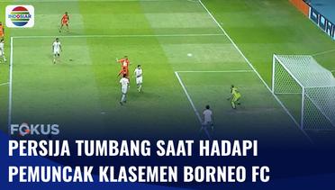 Borneo FC Kokoh di Puncak Klasemen Usai Tumbangkan Persija | Fokus