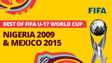 Nigeria 2009 & Mexico 2011 Best of FIFA U-17 World Cup