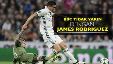 BBC Tidak Yakin dengan James Rodriguez