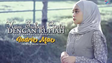 Indrie Mae - KAU TUKAR CINTA DENGAN RUPIAH ( Official Music Video)